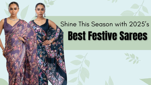 Trending Looks You’ll Love - The Best Festive Sarees for 2025